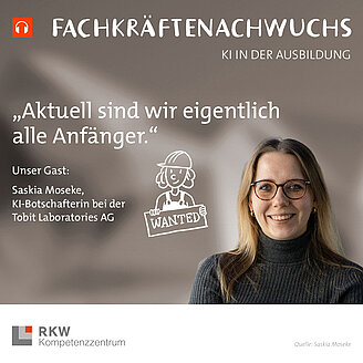 © Sabine Moseke / RKW Kompetenzzentrum Collage von Sabine Moseke und Titel des Podcasts Fachkräftenachwuchs